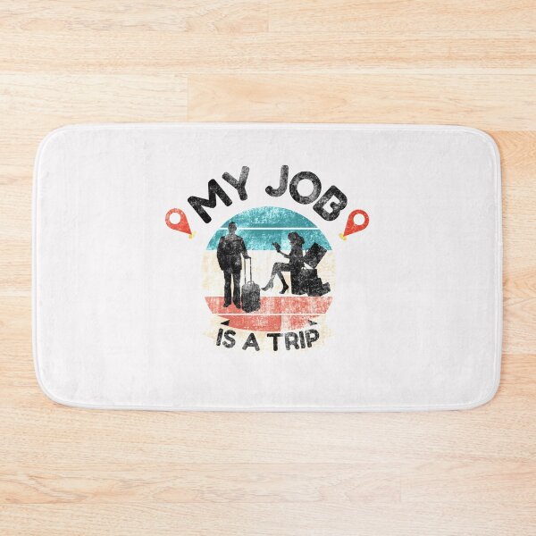 Item preview, My Job Is A Trip, Funny Job designed and sold by AMINE  ★★★★★.