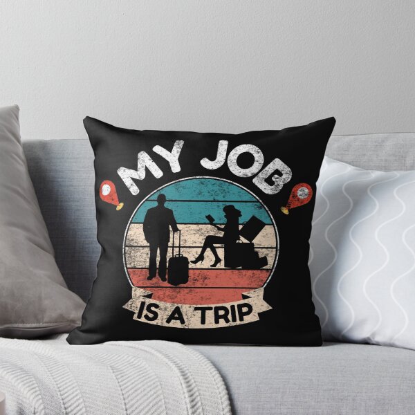 Item preview, My Job Is A Trip, Funny Job designed and sold by AMINE  ★★★★★.