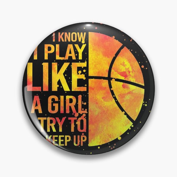 Item preview, Basketball - I know I play like a girl try to keep up designed and sold by Jackchann.