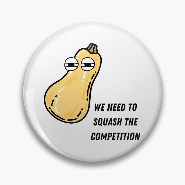 Item preview, We Need To Squash The Competition | Vegan Pun designed and sold by Nikiolilalala.