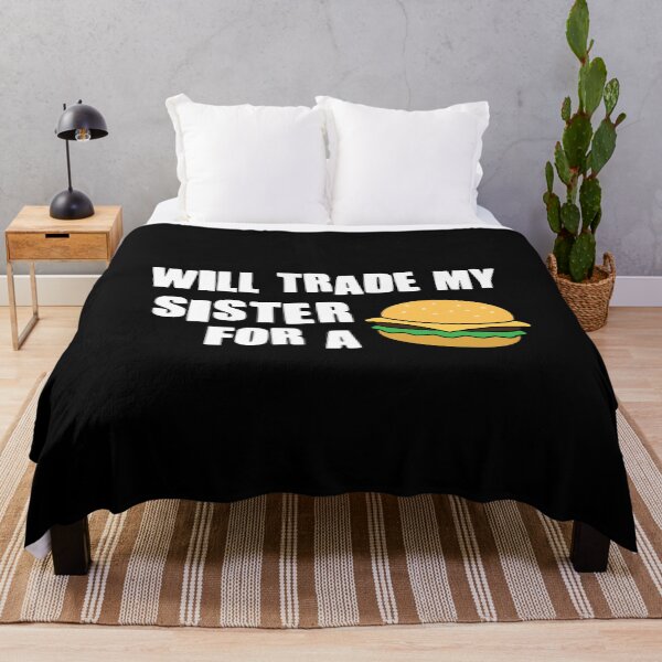 Item preview, Will trade my sister for a burger designed and sold by MarcelSantos.
