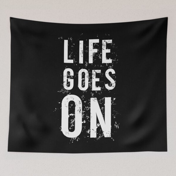 Item preview, Life Goes On designed and sold by wkyip79.