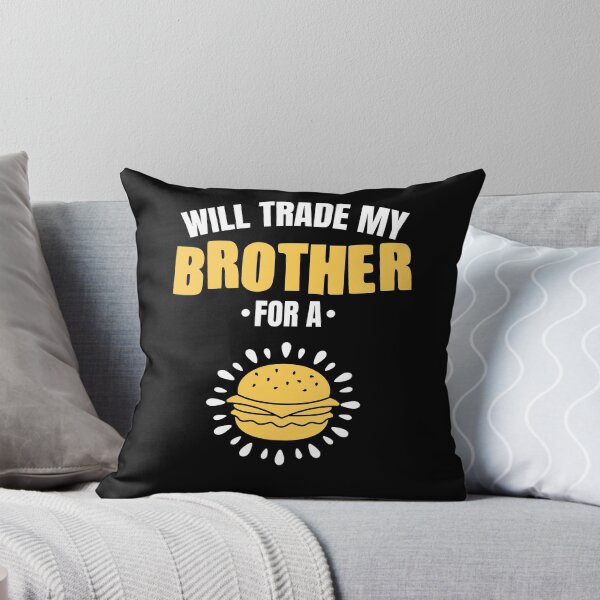 Item preview, Will trade my Brother for a burger designed and sold by MarcelSantos.
