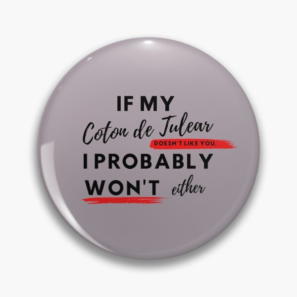 Item preview, If My Coton de Tulear Doesn't Like you, I Probably Won't Either  designed and sold by CactusFamily.