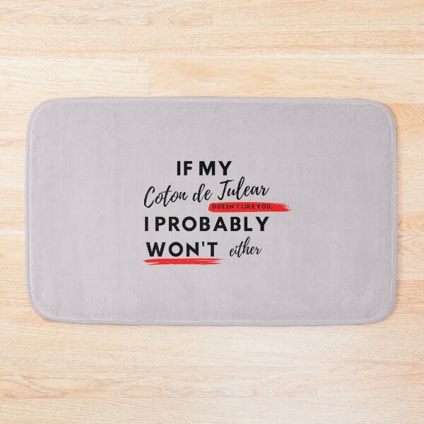 Item preview, If My Coton de Tulear Doesn't Like you, I Probably Won't Either  designed and sold by CactusFamily.