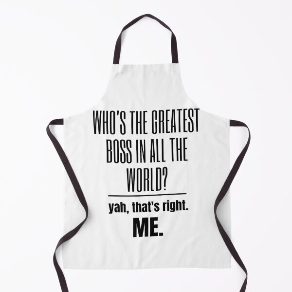 Item preview, A Great Gift for Your Boss or Co-worker "Who's the greatest boss in all the world? yah, that's right. Me." designed and sold by QuoteActually.