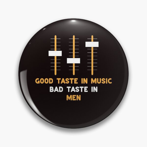 Item preview, Cool Good Taste In Music Bad Taste In Men Tee Sarcasm Music designed and sold by solimangomaa.