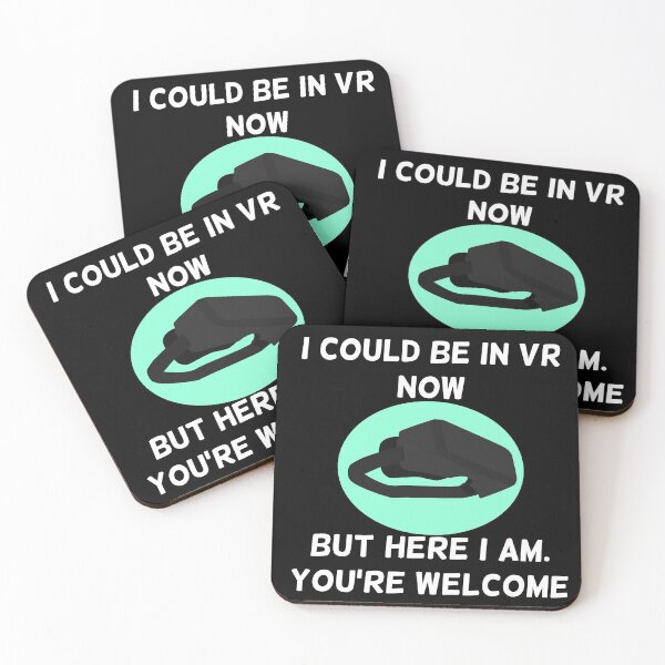Item preview, I Could be in VR Right Now. But here I am. You're Welcome. designed and sold by ContTraders.