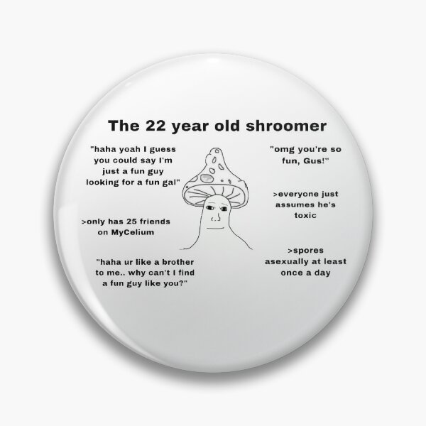 Item preview, THE 22 YEAR OLD SHROOMER designed and sold by memelordKING.