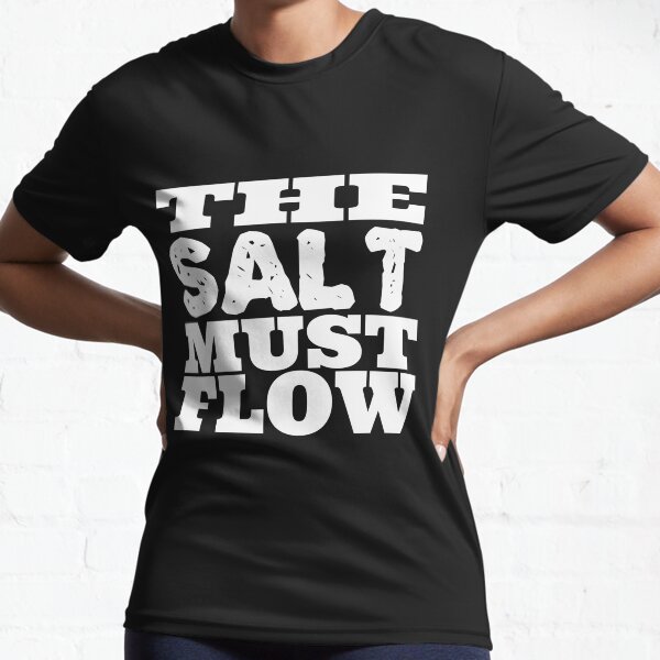 Item preview, THE SALT MUST FLOW designed and sold by CRINGEWORTHY TEES.