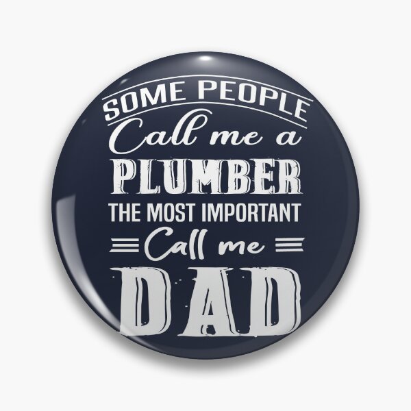 Item preview, Some People Call Me A Plumber The Most Important Call Me Dad designed and sold by Bodhichitta.