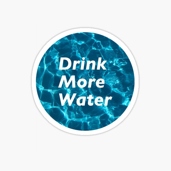 Drink more water sticker – Big Moods