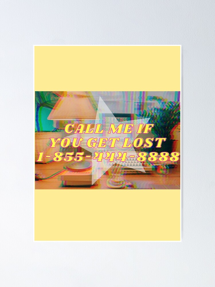 Call Me If You Get Lost Poster By Originalmomo Redbubble