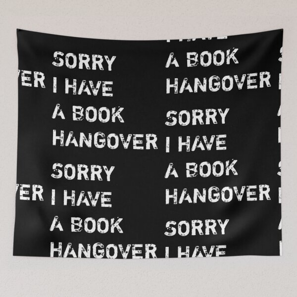Item preview, Sorry I have a book hangover  designed and sold by Tej0711.