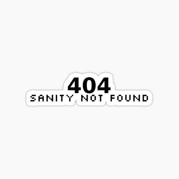 404 Sanity Not Found Sticker