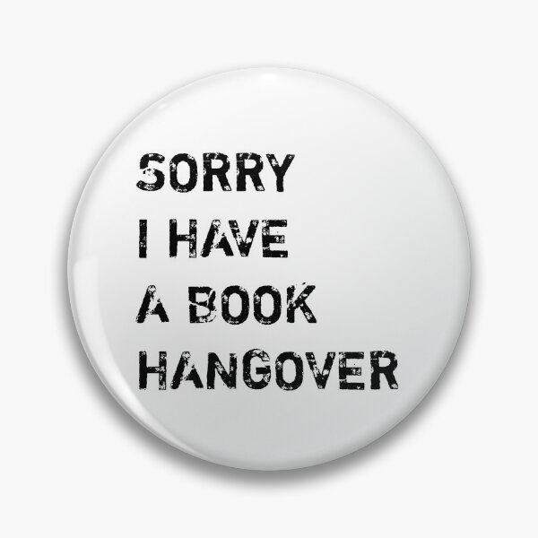 Item preview, Sorry I have a book hangover  designed and sold by Tej0711.