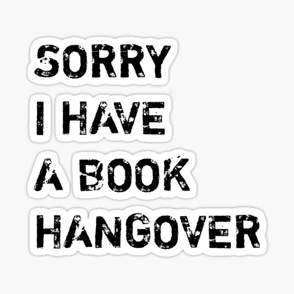Item preview, Sorry I have a book hangover  designed and sold by Tej0711.