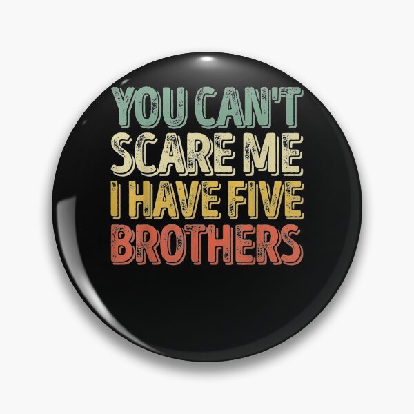 Item preview, Mens You Can't Scare Me I Have Five Brothers Father's Day  designed and sold by maizreo.