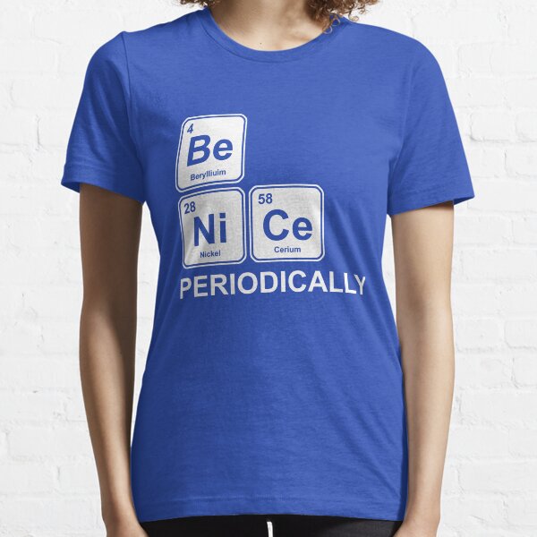 Item preview, Be Nice periodic table of elements designed and sold by goodtogotees.