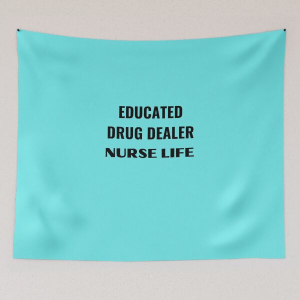 Item preview, Educated drug dealer nurse life designed and sold by Yasdey Rojas.