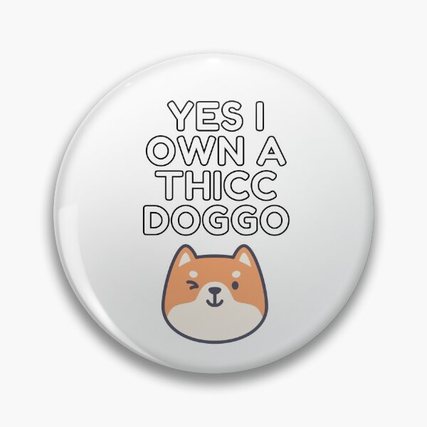 Item preview, Yes I Own A Thicc Doggo designed and sold by Trendy Merch 90.