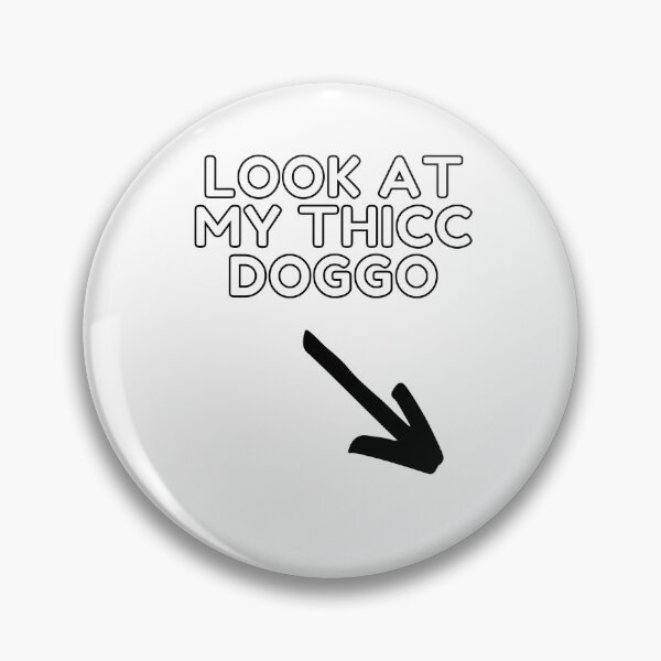 Item preview, Look At My Thicc Doggo designed and sold by Trendy Merch 90.