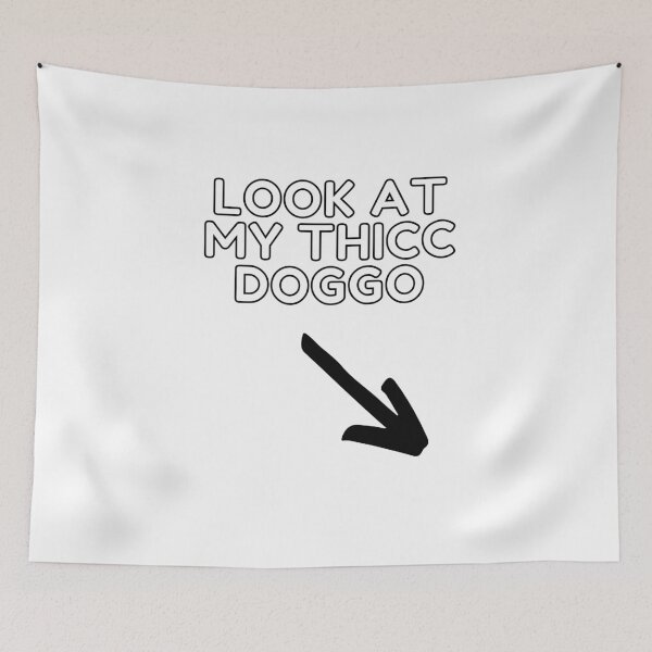 Item preview, Look At My Thicc Doggo designed and sold by Trendy Merch 90.