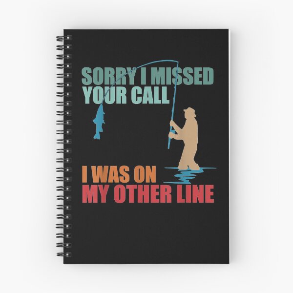 Item preview, Sorry I Missed Your Call I Was On My Other Line Fishing  designed and sold by anniet33.