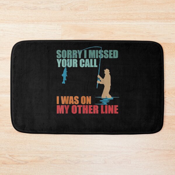Item preview, Sorry I Missed Your Call I Was On My Other Line Fishing  designed and sold by anniet33.