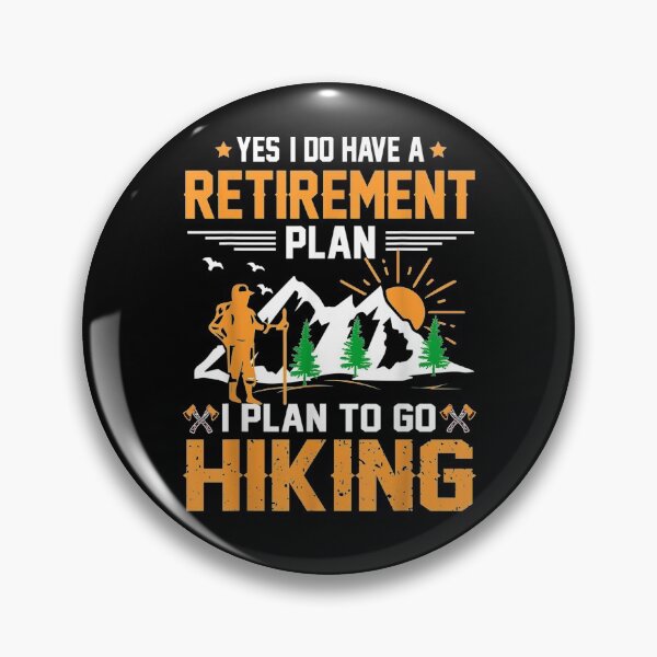 Item preview, Yes I Have A Retirement I Plan Go Hiking  designed and sold by anniet33.