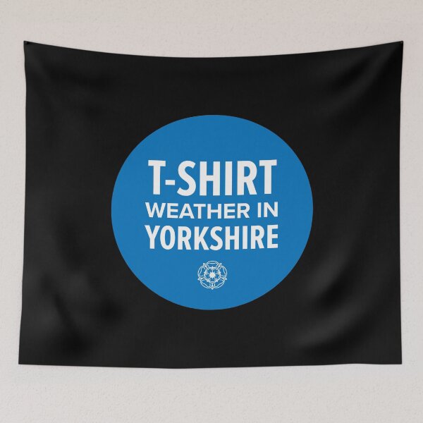 Item preview, T-Shirt Weather in Yorkshire - Yorkshire Humour, show your true Yorkshire grit designed and sold by MaseFaceMerch.