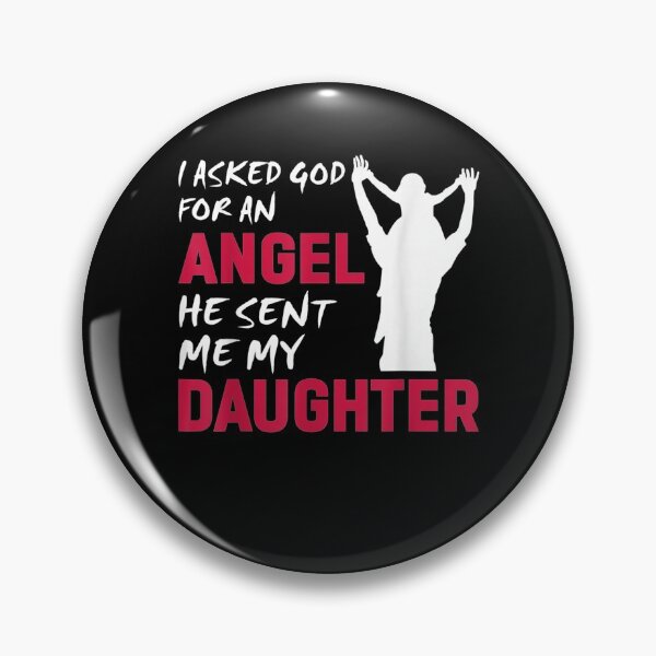 Item preview, I Asked God For An Angel He Sent Me My Daughter  designed and sold by maizreo.
