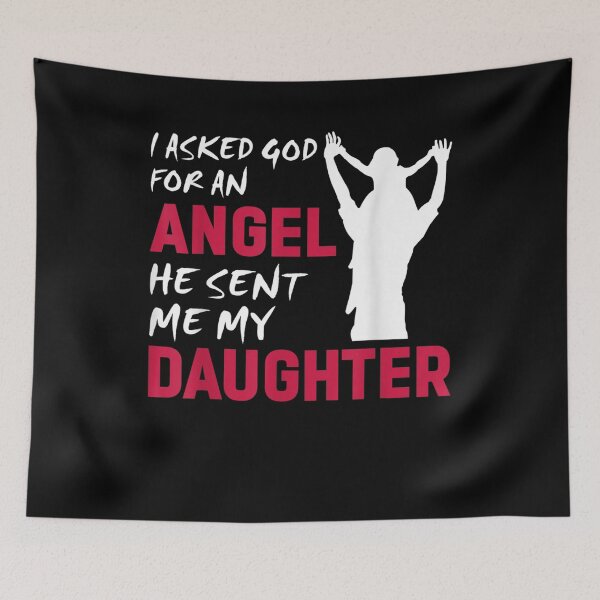 Item preview, I Asked God For An Angel He Sent Me My Daughter  designed and sold by maizreo.