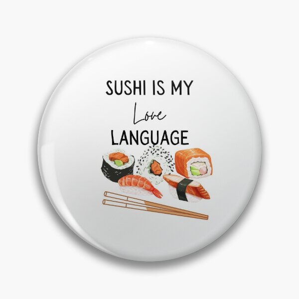 Item preview, Sushi is my Love language  designed and sold by PlumNearly.