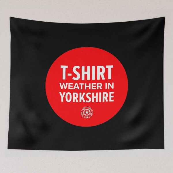 Item preview, T-Shirt Weather in Yorkshire - Yorkshire Humour, show your true Yorkshire grit designed and sold by MaseFaceMerch.