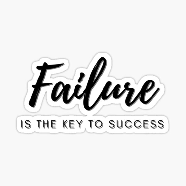 Failure Is The Key To Success Sticker For Sale By Amrcreations043 Redbubble