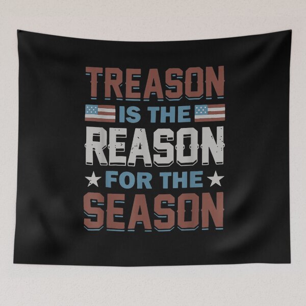 Item preview, Treason Is The Reason For The Season 4th Of July  designed and sold by anniet33.