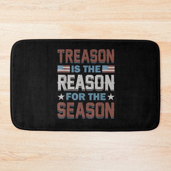 Item preview, Treason Is The Reason For The Season 4th Of July  designed and sold by anniet33.