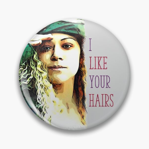 Item preview, I Like Your Hairs - Crazy Helena - Orphan Black designed and sold by LaRoach Digital Arts.