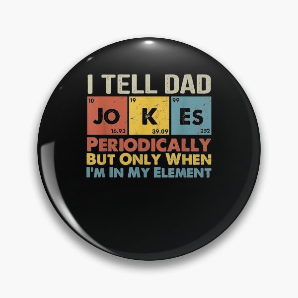 Item preview, I Tell Dad Jokes Periodically But Only When In My Element  designed and sold by maizreo.