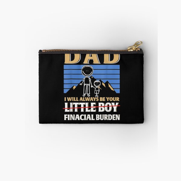 Item preview, Dad I Will Always Be Your Little Boy Financial Burden  designed and sold by anniet33.