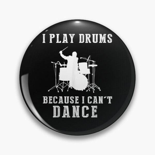 Item preview, I Play The Drum Because I Can't Dance Funny  designed and sold by anniet33.