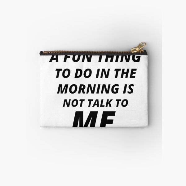 Item preview, Fun thing to do in the morning is not talk to me designed and sold by Life-chang.