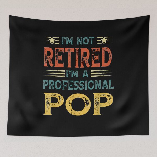 Item preview, I'm Not Retired I'm A Professional Pop Vintage Retro  designed and sold by anniet33.