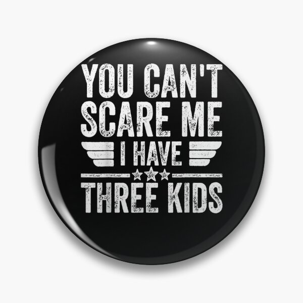 Item preview, Mens You Can't Scare Me I Have Three Kids Father's Day  designed and sold by maizreo.