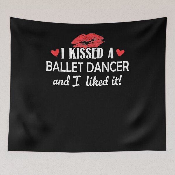 Item preview, I Kissed A Ballet Dancer Design Married Dating Anniversary  designed and sold by anniet33.