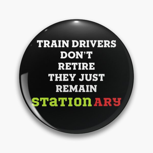 Item preview, Train drivers don't retire they just remain stationary designed and sold by enigma3a.