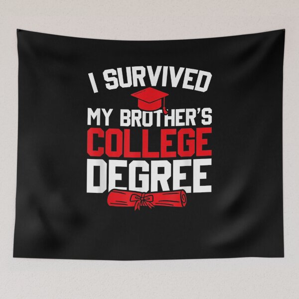 Item preview, I Survived My Brother's College Degree College Graduation  designed and sold by anniet33.