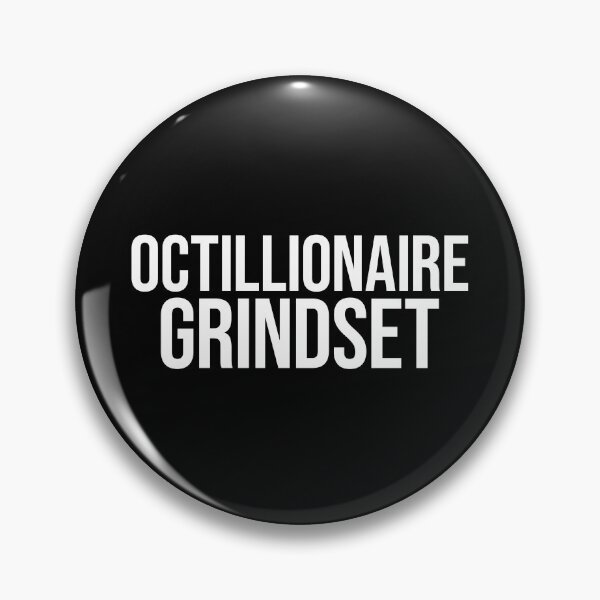 Item preview, Octillionaire Grindset designed and sold by MariosNydras.