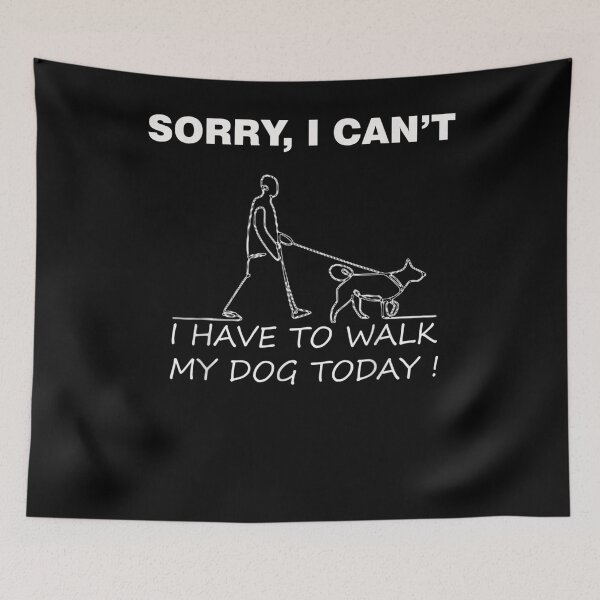 Item preview, Sarcastic Funny Gift Sorry I Can't I Have To Walk My Dog  designed and sold by anniet33.